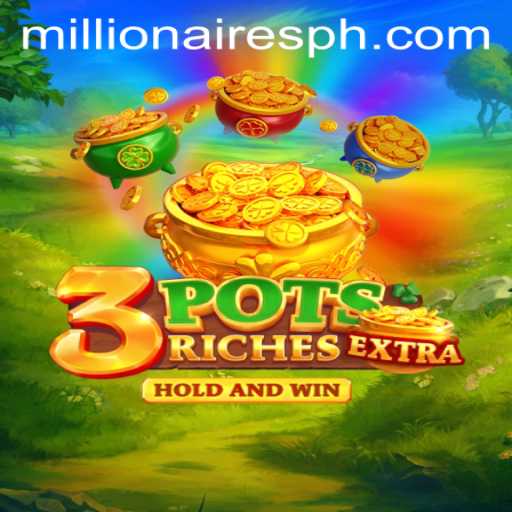 Explore the Thrilling World of 3potsExtra: The Millionaires Slot