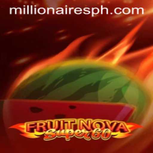 Exploring the Exciting World of FruitNovaSuper60: The Millionaires Slot