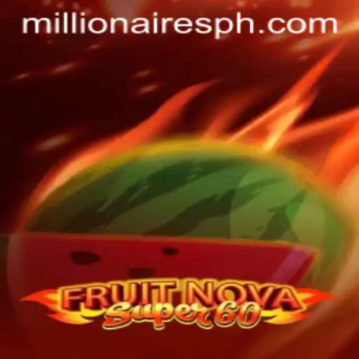 Exploring the Exciting World of FruitNovaSuper60: The Millionaires Slot